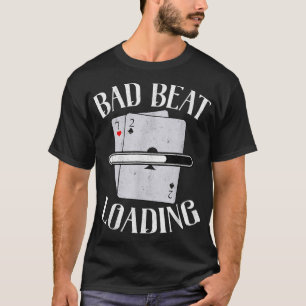 Camiseta Mala apuesta Cargando Texas Holdem Casino Funny Po