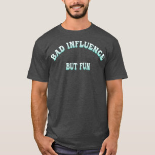 Camiseta Mala Influencia Pero Divertida Tipografía Divertid