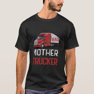 Camiseta Mala madre camionera Semi Conductora de Camión Gra