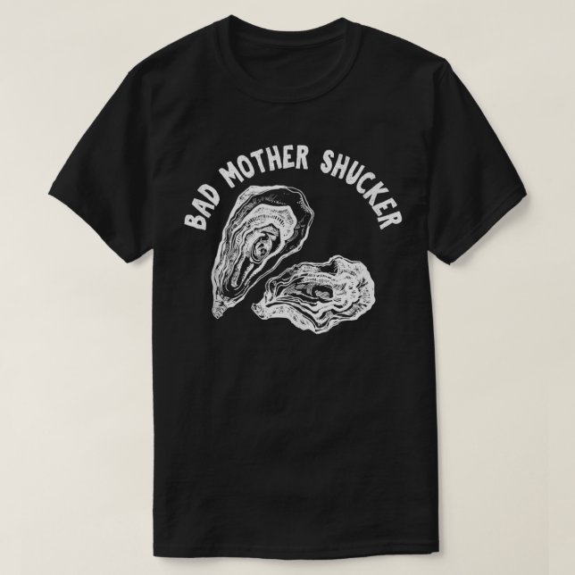 Camiseta Mala Madre Shucker Funny Oyster (Diseño del anverso)