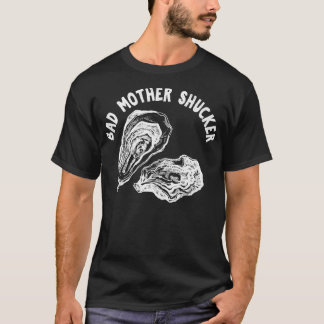 Camiseta Mala Madre Shucker Funny Oyster