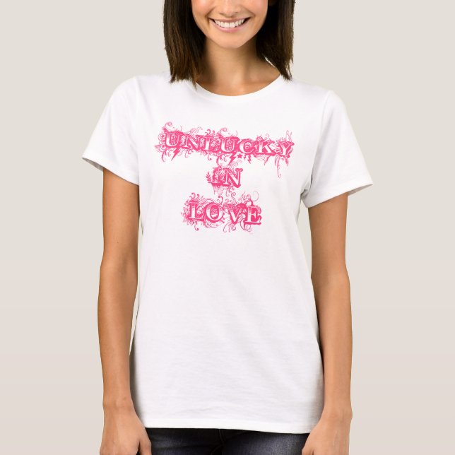 Camiseta "Mala suerte en el amor" (Anverso)