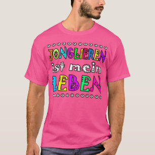 Camiseta Malabarismos Al Decir Por La Vida En El Circo Y Al