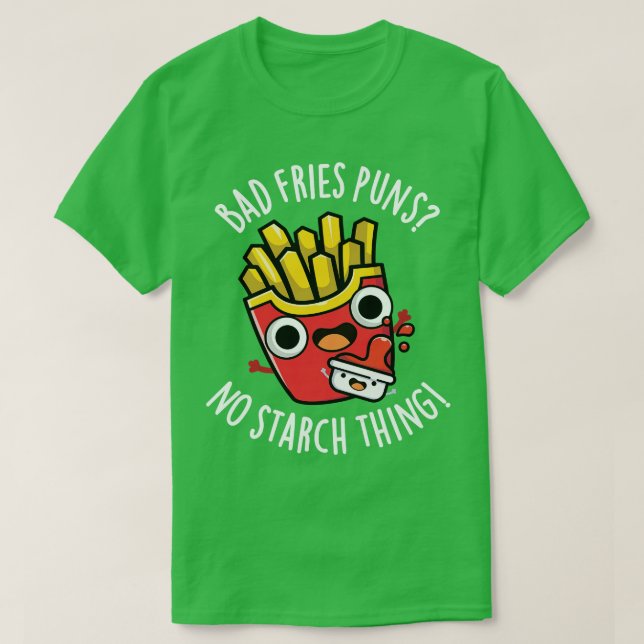 Camiseta Malas Bolas De Fries No Almidón Gracioso Pun De Co (Diseño del anverso)
