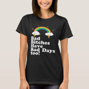 Camiseta Malas coberturas arcoiris tienen malos días para m