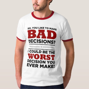 Camiseta MALAS decisiones .....