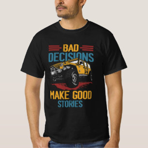 Camiseta Malas Decisiones Buenas Historias Cuatro Ruedas Cu
