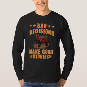 Camiseta Malas Decisiones Buenas Historias Enlodándose Fuer