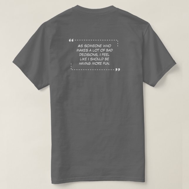 Camiseta Malas decisiones Gris T-Shirt (Reverso del diseño)