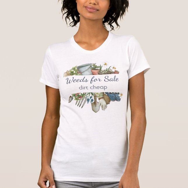 Camiseta Malas en venta Sucia barata Jardinería divertida (Anverso)