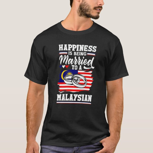 Camiseta Malaysia Flag Happines Is Being Married To A Malay (Anverso)