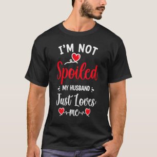 Camiseta Malcriado por el marido, no estoy malcriado por mi