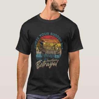 Camiseta Maldice Tu Repentina Pero Inevitable Traición
