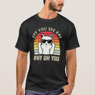 Camiseta Maldita Sea Gato Por Qué Oh Tú Gato Chiste Sarc