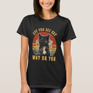 Camiseta Maldita sea, ves Kay por qué oh tú amante de gatos