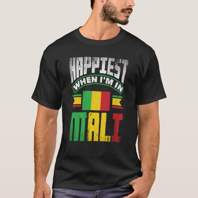 Camiseta Mali: La bandera maliense de Mali es más feliz cua (Anverso)