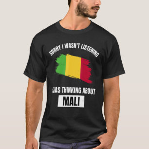 Camiseta Mali: Perdón por no haber escuchado pensar sobre M