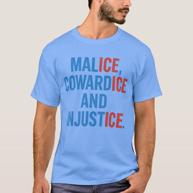 CAMISETA MALICIA, COBARDÍA E INJUSTICIA. (Anverso)
