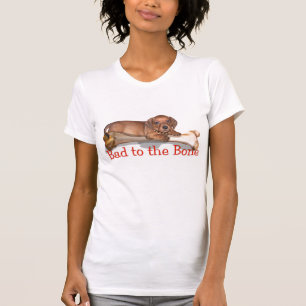 Camiseta Malo al hueso - una actitud del dachshund