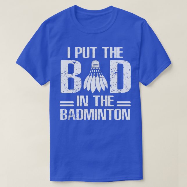 Camiseta Malo En La Graciosidad De Badminton Diciendo T (Diseño del anverso)