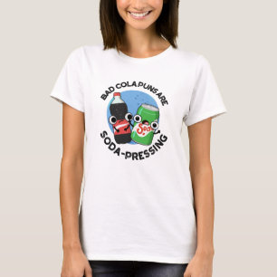 Camiseta Malos Puns de Cola son cómicos de Soda Pun