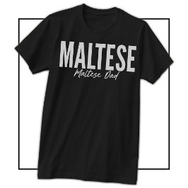 Camiseta Maltese Dad Shirt For Maltese Owners & Lovers