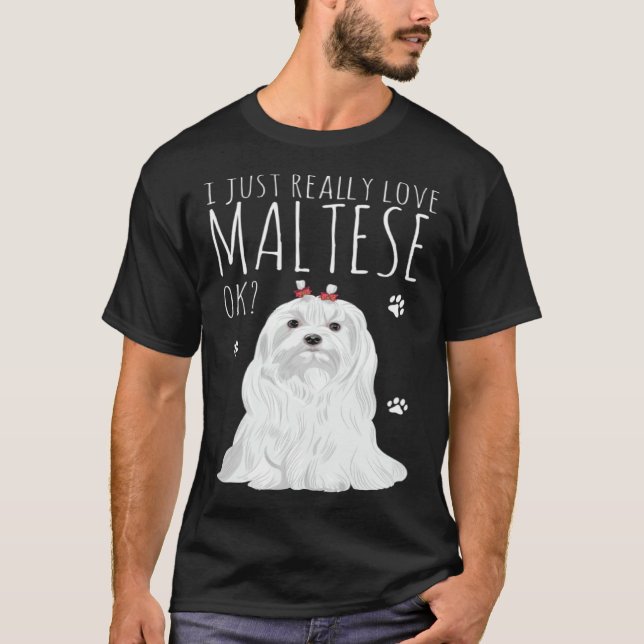 Camiseta Maltese Dog Just Really Love My Maltese (Anverso)