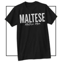Camiseta Maltese Mom Shirt For Maltese Owners & Lovers