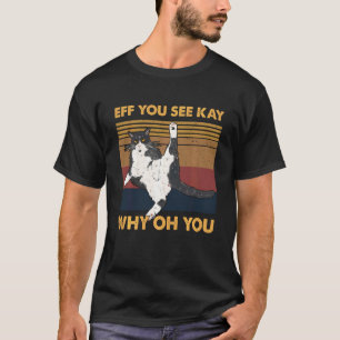 Camiseta Malvado Tú Ve Kay Por Qué Oh Tú Gato Yoga