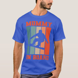 Camiseta Mamá a bordo Snowboard Snowboard Snowboard Snowboa