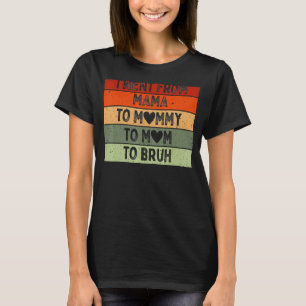 Camiseta Mamá A Mamá A Mamá A Mamá A Matar A Mamá Y A Mi Ma