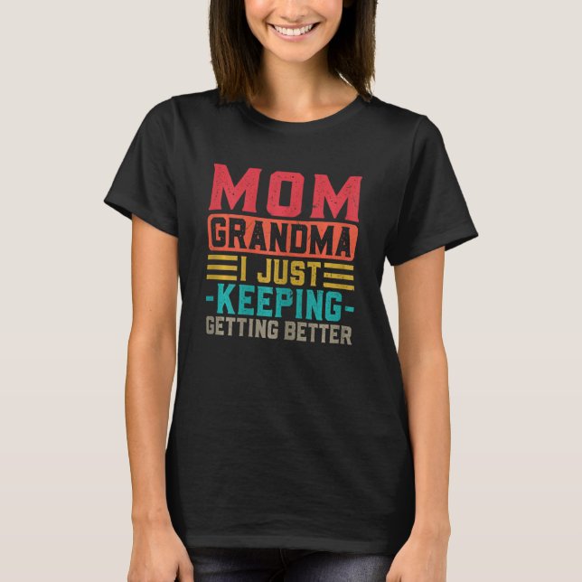 Camiseta Mamá, abuela, estoy mejorando. (Anverso)