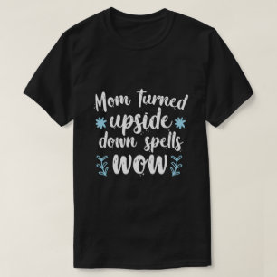 Camiseta Mamá al Revés Deletrea WOW