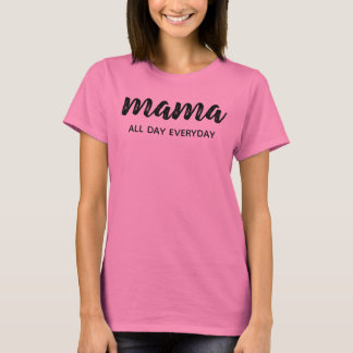 Camiseta mama all day everyday