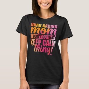Camiseta Mamá Arrastra Carreras Cita Car Lover Pun Carreras