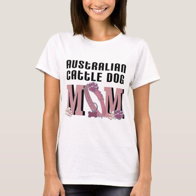 Camiseta MAMÁ australiana del perro del ganado (Anverso)