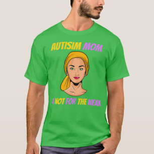 Camiseta Mamá Autismo Niño No Es Para La Débil Conciencia M
