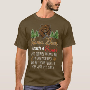 Camiseta Mama Bear Is Such A Sweet Way To Describe The Fact