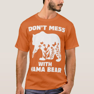 Camiseta Mama Bear para las mujeres no se meten con Mama Be