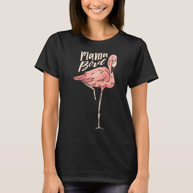Camiseta Mama Bird Best Mama Ever Flamingo Whisperer Mother (Anverso)