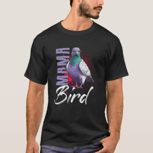 Camiseta Mama Bird Pigeon Mother Mama Pigeon Carreras