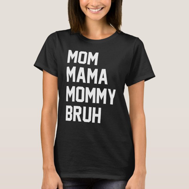 Camiseta Mamá Bruh (Anverso)