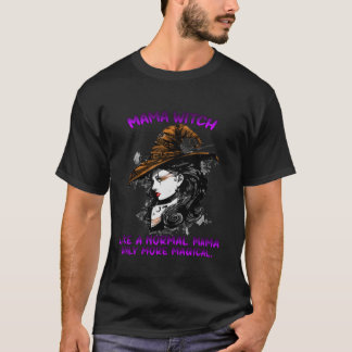 Camiseta Mamá Bruja Como Una Mamá Normal Sólo Más Magia