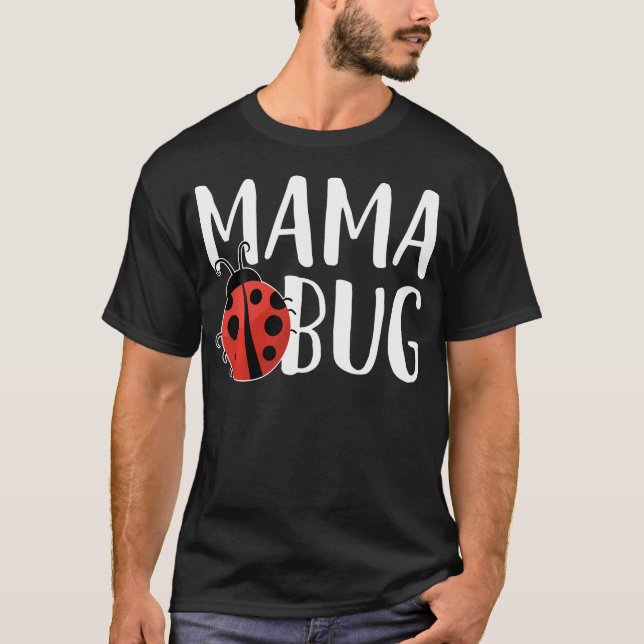 Camiseta Mama Bug Dulce Para Mariquita (Anverso)