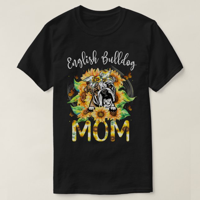 Camiseta Mamá Bulldog inglesa Sunflowers Bulldog inglesa Lo (Diseño del anverso)