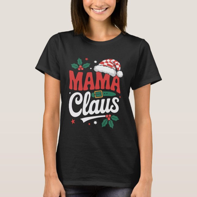 Camiseta Mama Claus Christmas Holiday Mom Santa Design (Anverso)
