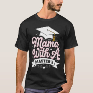 Camiseta Mamá con graduación de madre con maestría