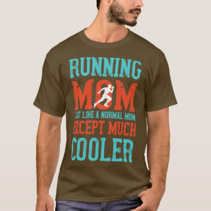 Camiseta Mamá Corriendo Como Una Mamá Normal Excepto Mucho