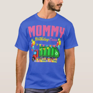 Camiseta Mamá Cumpleaños Tripulación de basura Camión de ba
