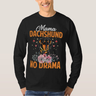 Camiseta Mamá Dachshund No Necesita Ni Un Drama Divertido A